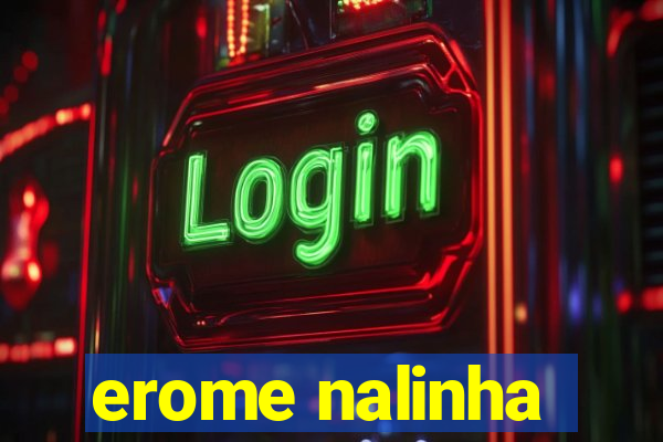 erome nalinha